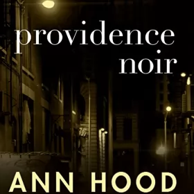 Ann Hood - editor: Providence Noir: 