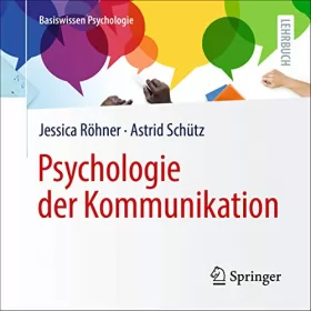 Jessica Röhner, Astrid Schütz: Psychologie der Kommunikation: 