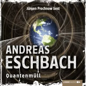 Andreas Eschbach: Quantenmüll: 