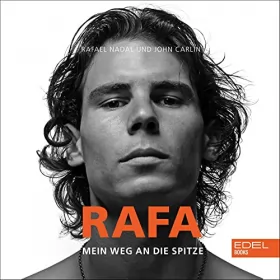 John Carlin, Rafael Nadal: Rafa: Mein Weg an die Spitze