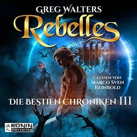 Greg Walters: Rebelles: Die Bestien Chroniken 3