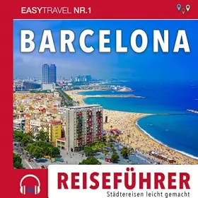 EasyTravel Nr.1: Reiseführer Barcelona: Einfach Reisen 2019/20: Städtereisen leicht gemacht 2019/20