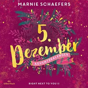 Marnie Schaefers: Right Next to You II: Christmas Kisses. Ein Adventskalender 5