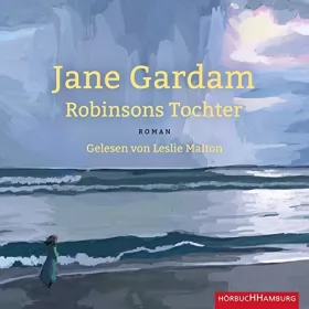 Jane Gardam: Robinsons Tochter: 