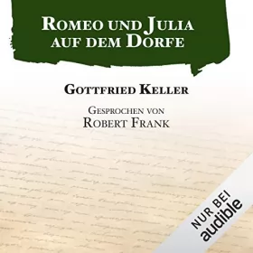Gottfried Keller: Romeo und Julia auf dem Dorfe: 