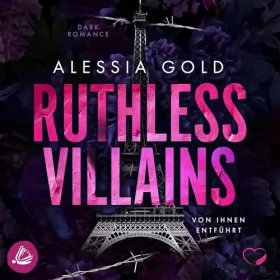 Alessia Gold: Ruthless Villains - Von ihnen entführt: Ruthless 1