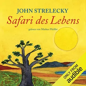 John Strelecky, Bettina Lemke - translator: Safari des Lebens: 