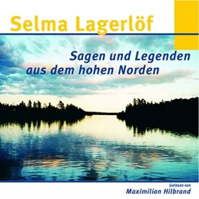 Selma Lagerlöf: Sagen und Legenden aus dem hohen Norden: 