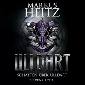 Markus Heitz: Schatten über Ulldart: Ulldart - Die Dunkle Zeit 1