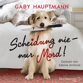 Gaby Hauptmann: Scheidung nie - nur Mord!: 