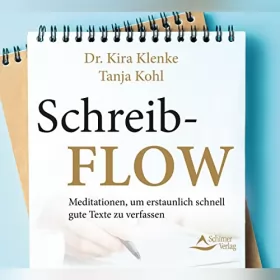 Kira Klenke, Tanja Kohl: Schreib-Flow: Meditationen, um erstaunlich schnell gute Texte zu verfassen