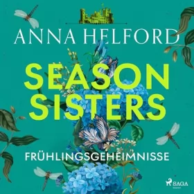 Anna Helford: Season Sisters – Frühlingsgeheimnisse: Die vier Schwestern 1