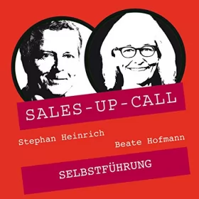 Stephan Heinrich, Beate Hofmann: Selbstführung: Sales-up-Call