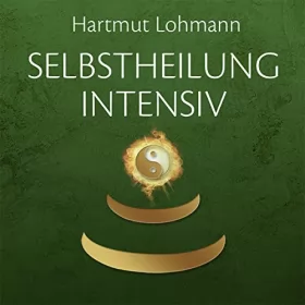 Hartmut Lohmann: Selbstheilung intensiv: 