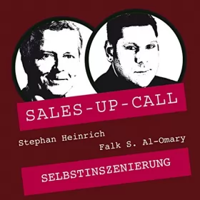 Stephan Heinrich, Falk Al-Omary: Selbstinszenierung: Sales-up-Call