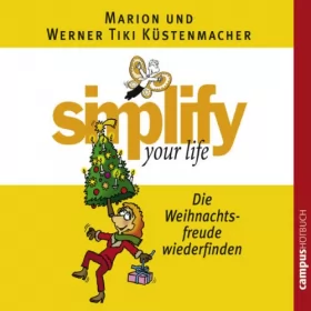 Marion Küstenmacher, Werner Tiki Küstenmacher: Simplify Your Life - Die Weihnachtsfreude wiederfinden: 