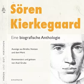 Axel Grube: Sören Kierkegaard: Eine biografische Anthologie: 