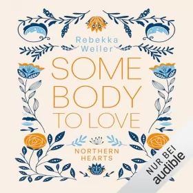 Rebekka Weiler: Somebody to Love: Northern Hearts 1