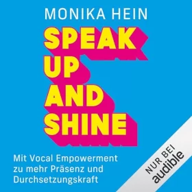 Monika Hein: Speak Up And Shine: 