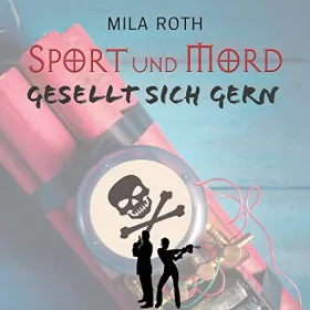 Mila Roth: Sport und Mord gesellt sich gern: Markus Neumann und Janna Berg 6