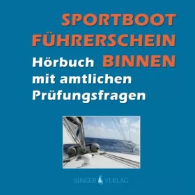 Rudi Singer: Sportbootführerschein (SBF) Binnen. Hörbuch mit amtlichen Prüfungsfragen: 
