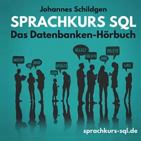 Johannes Schildgen: Sprachkurs SQL: Das Datenbanken Hörbuch