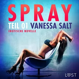 Vanessa Salt, Alina Becker: Spray 1. Erotische Novelle: 
