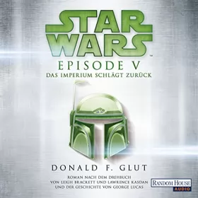 Donald F. Glut, Tony Westermayr: Star Wars™ - Episode V - Das Imperium schlägt zurück: Roman nach dem Drehbuch von Leigh Brackett und Lawrence Kasdan und der Geschichte von George Lucas
