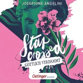 Josephine Angelini: Starcrossed - Göttlich verdammt: Fates & Furies 1