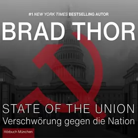 Brad Thor: State of the Union - Verschwörung gegen die Nation: Scot Harvath 3