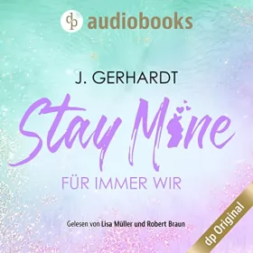 J. Gerhardt: Stay mine - Für immer wir: Secret Luv Affair 2