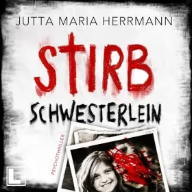 Jutta Maria Herrmann: Stirb, Schwesterlein: 