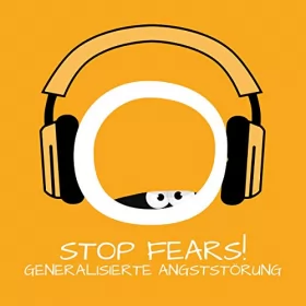 Kim Fleckenstein: Stop Fears! Generalisierte Angststörung überwinden mit Hypnose: 