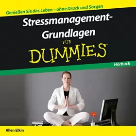 Allen Elkin: Stressmanagement-Grundlagen für Dummies: 