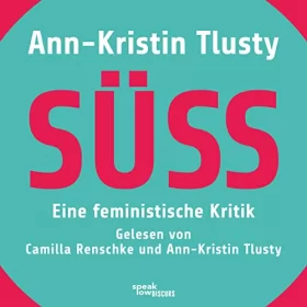 Ann-Kristin Tlusty: Süß: Eine feministische Kritik