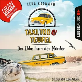 Lena Karmann: Taxi, Tod und Teufel - Bei Ebbe kam der Mörder: Mord auf Friesisch 3