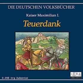 Kaiser Maximilian I.: Teuerdank: 