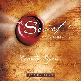 Rhonda Byrne, Karl Friedrich Hörner - Übersetzer: The Secret - Das Geheimnis: 