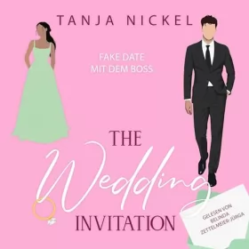 Tanja Nickel: The Wedding Invitation: Fake Date mit dem Boss