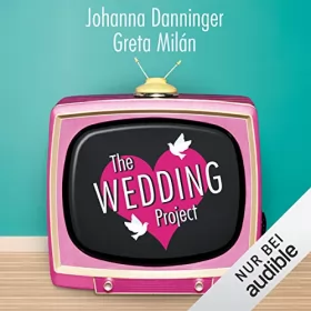 Johanna Danninger, Greta Milan: The Wedding Project: Ehe auf den ersten Blick