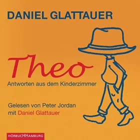 Daniel Glattauer: Theo. Antworten aus dem Kinderzimmer: 