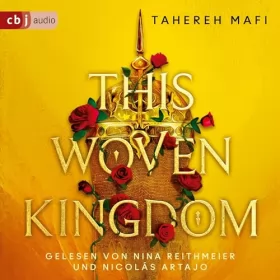 Tahereh Mafi, Barbara Imgrund - Übersetzer, Astrid Roth - Regie: This Woven Kingdom: This Woven Kingdom 1
