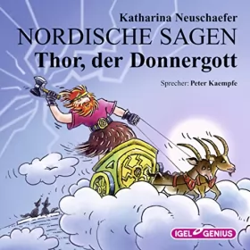 Katharina Neuschaefer: Thor, der Donnergott: Nordische Sagen 3