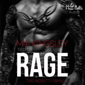 Mia Kingsley: Tied To Rage: The Moretti Family 1