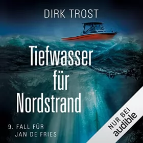 Dirk Trost: Tiefwasser für Nordstrand: Jan de Fries 9
