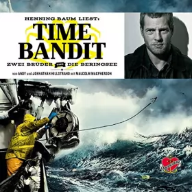Andy Hillstrand, Johnathan Hillstrand, Malcolm MacPherson: Time Bandit: Zwei Brüder und die Beringsee