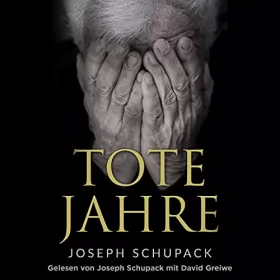 Joseph Schupack: Tote Jahre: Eine Jüdische Leidensgeschichte: Holocaust Überlebende Erzählen 2