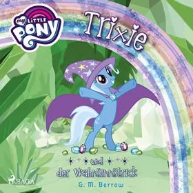 G. M. Berrow: Trixie und der Wahnsinnstrick: My Little Pony