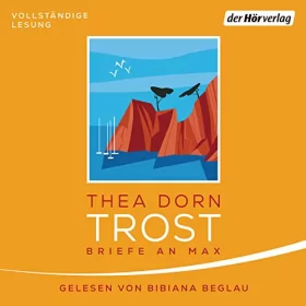 Thea Dorn: Trost: Briefe an Max