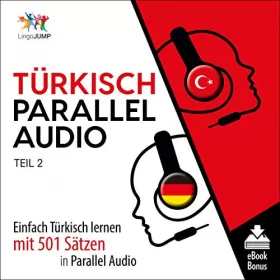 Lingo Jump: Türkisch Parallel Audio, Teil 2: Einfach Türkisch Lernen mit 501 Sätzen in Parallel Audio